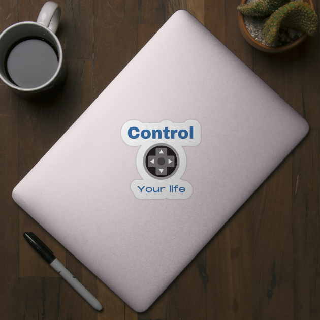 CONTROL YOUR LIFE by Boga